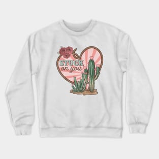 Stuck on You, Western Valentines Day Crewneck Sweatshirt